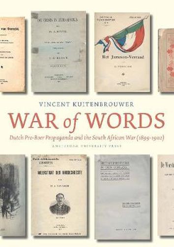 Cover image for War of Words: Dutch Pro-Boer Propaganda and the South African War (1899-1902)