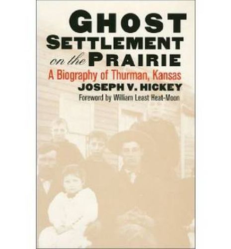 Cover image for Ghost Settlement on the Prairie: Biography of Thurman, Kansas