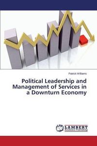 Cover image for Political Leadership and Management of Services in a Downturn Economy