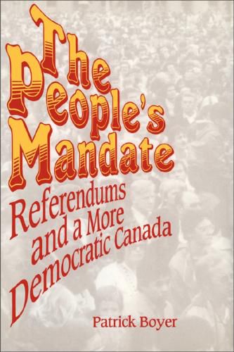 Cover image for The People's Mandate: Referendums and a More Democratic Canada