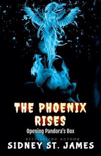 Cover image for The Phoenix Rises - Opening Pandora's Box