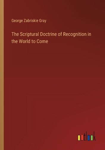Cover image for The Scriptural Doctrine of Recognition in the World to Come