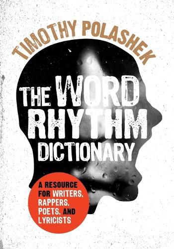 Cover image for The Word Rhythm Dictionary: A Resource for Writers, Rappers, Poets, and Lyricists
