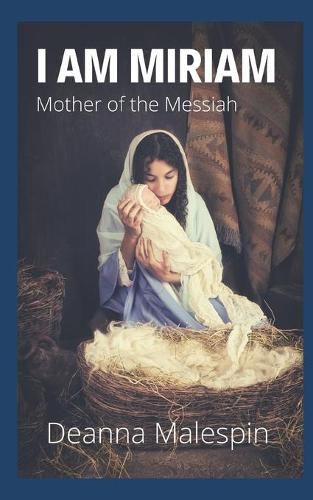 Cover image for I Am Miriam: Mother of the Messiah