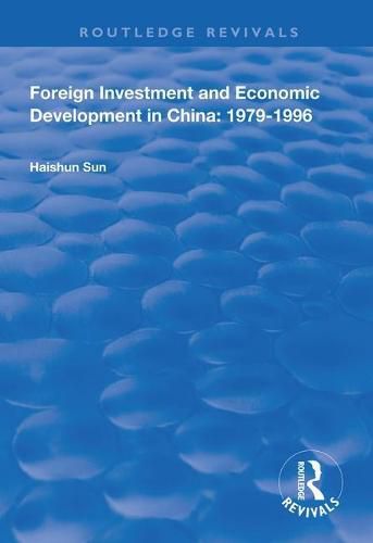 Cover image for Foreign Investment and Economic Development in China: 1979-1996