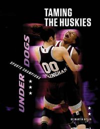 Cover image for Taming the Huskies