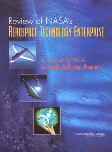 Review of NASA's Aerospace Technology Enterprise: An Assessment of NASA's Aeronautics Technology Programs