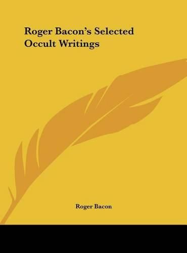 Roger Bacon's Selected Occult Writings