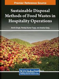 Cover image for Sustainable Disposal Methods of Food Wastes in Hospitality Operations