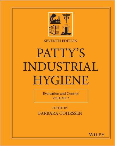 Cover image for Patty's Industrial Hygiene, Seventh Edition, Volum e 2: Evaluation and Control