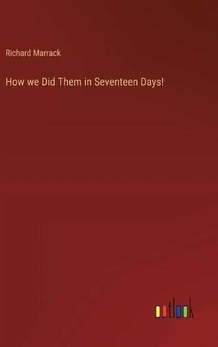 How we Did Them in Seventeen Days!