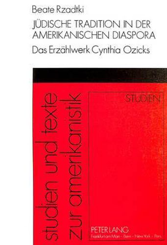 Juedische Tradition in Der Amerikanischen Diaspora: Das Erzaehlwerk Cynthia Ozicks