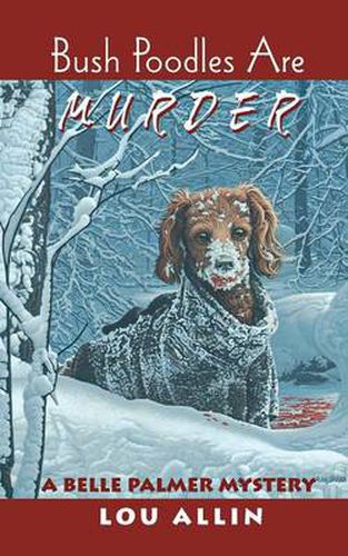 Bush Poodles Are Murder: A Belle Palmer Mystery