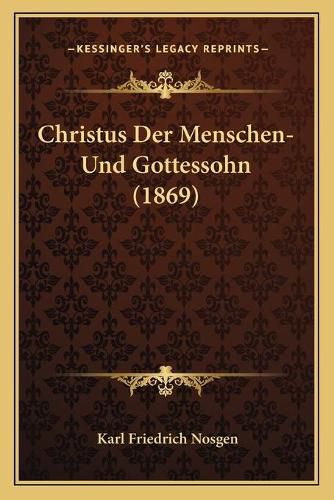 Cover image for Christus Der Menschen-Und Gottessohn (1869)