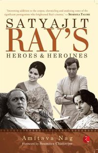 Cover image for Satyajit Ray's Heroes and Heroines