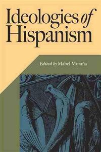 Cover image for Ideologies of Hispanism