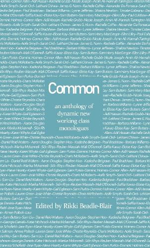 Cover image for Common: an anthology of dynamic new working class monologues