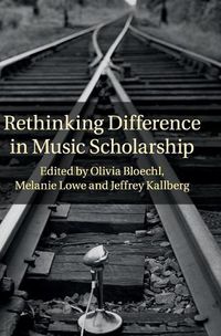 Cover image for Rethinking Difference in Music Scholarship