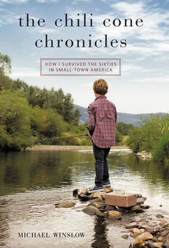 Cover image for The Chili Cone Chronicles: How I Survived the Sixties in Small-Town America