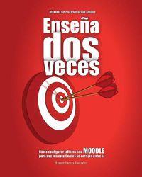 Cover image for Ensena dos veces: Como configurar talleres con MOODLE para que tus estudiantes se corrijan entre si