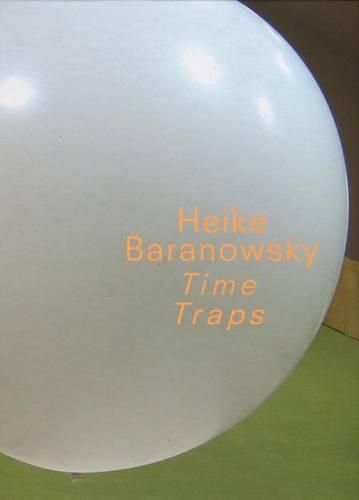 Heike Baranowsky: Time Traps