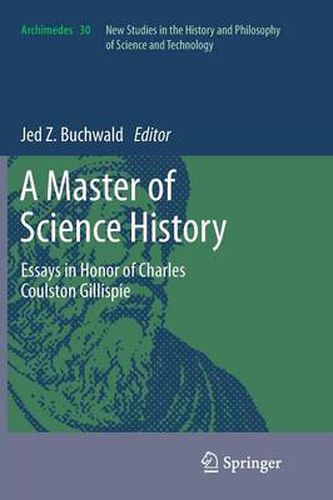 A Master of Science History: Essays in Honor of Charles Coulston Gillispie