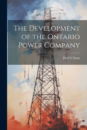 Cover image for The Development of the Ontario Power Company