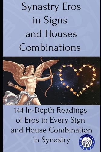 Synastry Eros in Signs and Houses Combinations