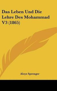 Cover image for Das Leben Und Die Lehre Des Mohammad V3 (1865)