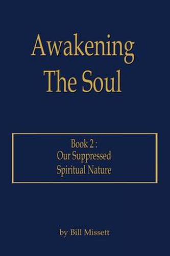 Cover image for Awakening The Soul: Book 2: Our Suppressed Spiritual Nature