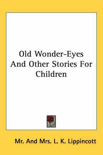 Cover image for Old Wonder-Eyes and Other Stories for Children