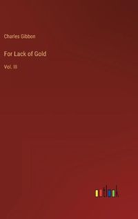 Cover image for For Lack of Gold