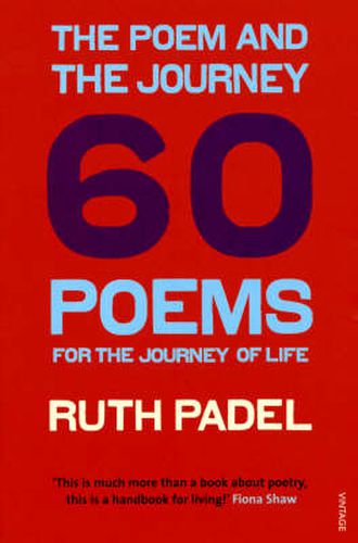 The Poem and the Journey: 60 Poems for the Journey of Life