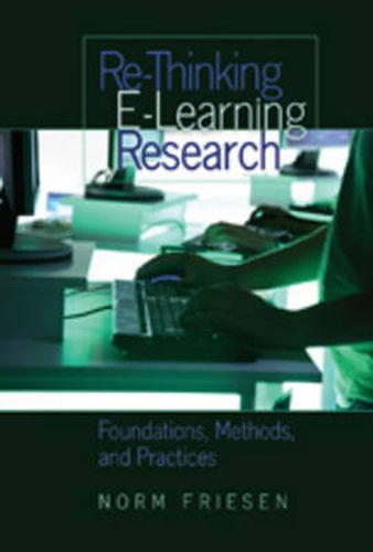 Cover image for Re-Thinking E-Learning Research: Foundations, Methods, and Practices