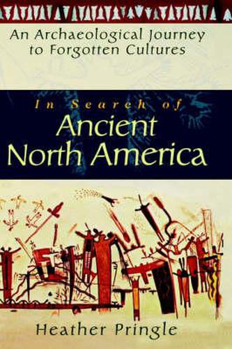Cover image for In Search of Ancient North America: An Archaeological Journey to Forgotten Cultures