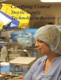 Cover image for Certifying Central Sterile Supply Technologist Review