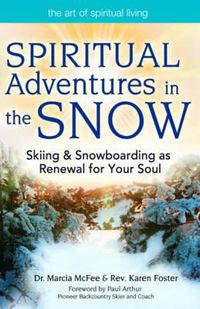 Cover image for Spiritual Adventures in the Snow: Skiing & Snowboarding as Renewal for Your Soul