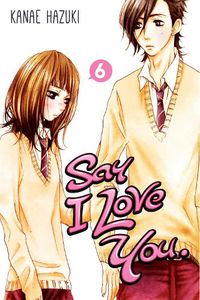Cover image for Say I Love You Vol. 6