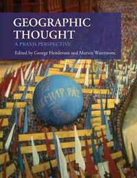 Cover image for Geographic Thought: A Praxis Perspective