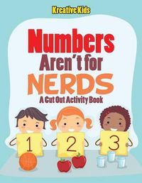 Cover image for Numbers aren't for Nerds: A Cut Out Activity Book