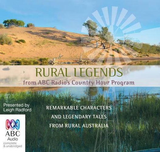 Cover image for Rural Legends: From ABC Radio's Country Hour Program