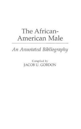 Cover image for The African-American Male: An Annotated Bibliography