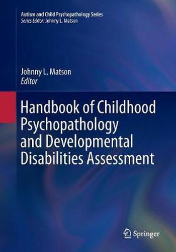 Cover image for Handbook of Childhood Psychopathology and Developmental Disabilities Assessment