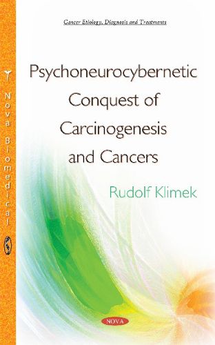 Cover image for Psychoneurocybernetic Conquest of Carcinogenesis & Cancers