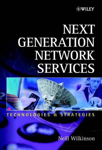 Cover image for Next Generation Network Services: Technologies and Strategies