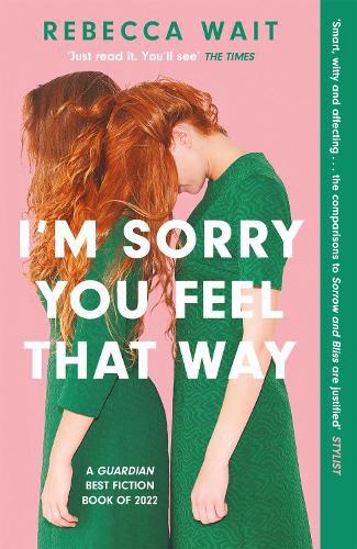 I'm Sorry You Feel That Way: 'If you liked Meg Mason's Sorrow and Bliss, you'll love this novel' - Good Housekeeping