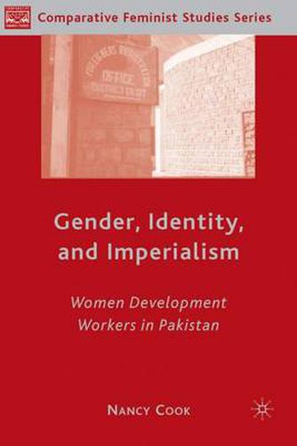 Cover image for Gender, Identity, and Imperialism: Women Development Workers in Pakistan