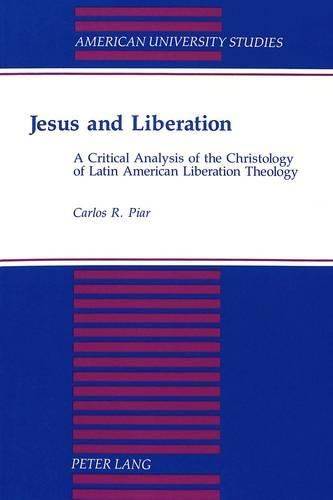 Cover image for Jesus and Liberation: A Critical Analysis of the Christology of Latin American Liberation Theology