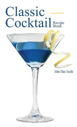 Classic Cocktail Recipe Book