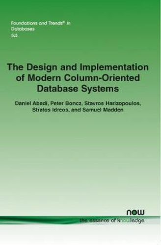 Cover image for The Design and Implementation of Modern Column-Oriented Database Systems